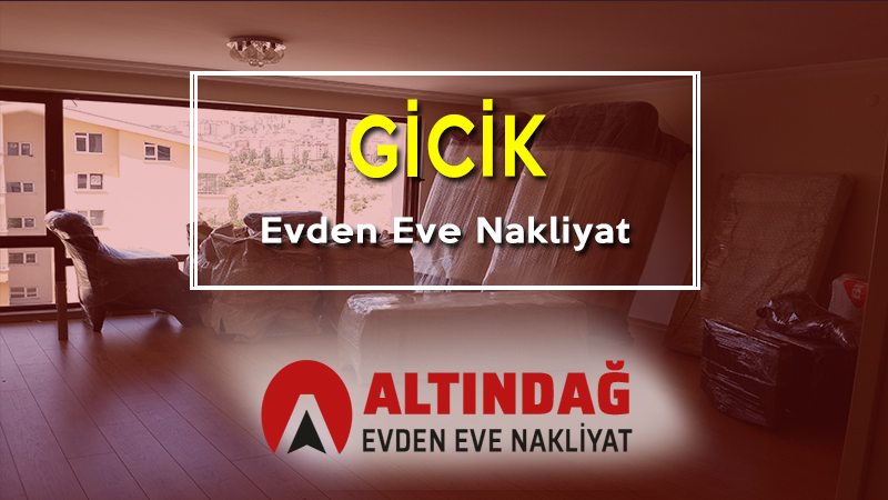 Gicik Evden Eve nakliyat